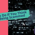 What To Do If You Think You’re Being Scammed