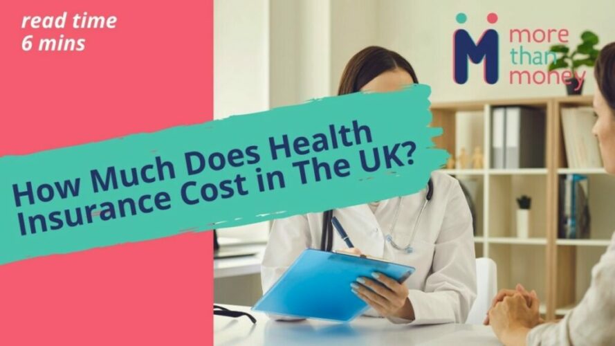 Health Insurance Cost uk, More than Money