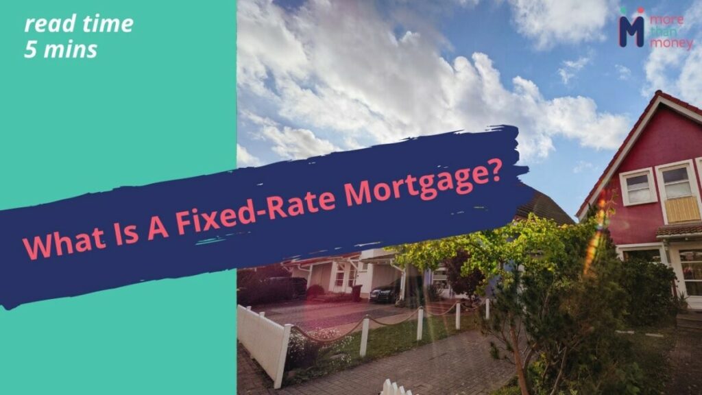 What Is A Fixed-Rate Mortgage?, More than Money